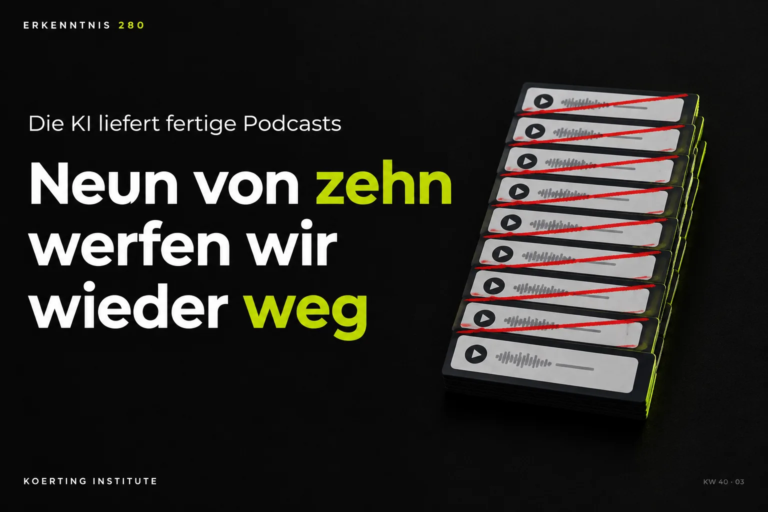 Neun von zehn Folgen werfen wir wieder weg