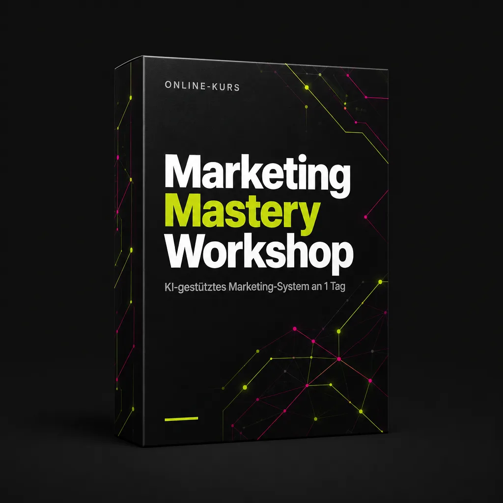 Marketing Mastery Workshop – KI-gestütztes Marketing-System an 1 Tag — Online-Kurs