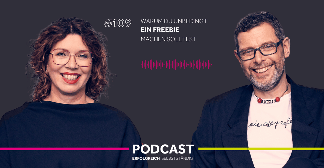 Folge 109: Warum Du unbedingt ein Freebie machen solltest