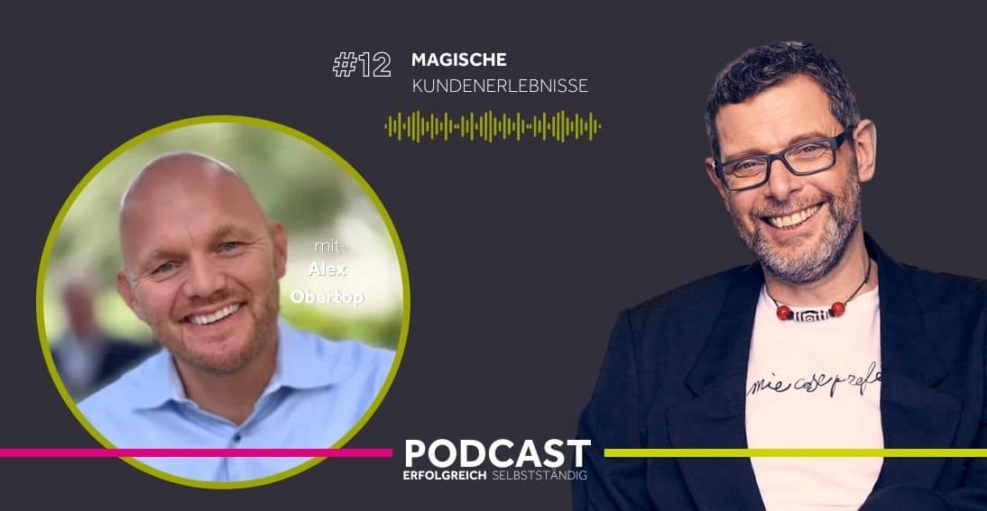Folge 12: Magische Kundenerlebnisse - Im Gespräch mit Alex Obertop