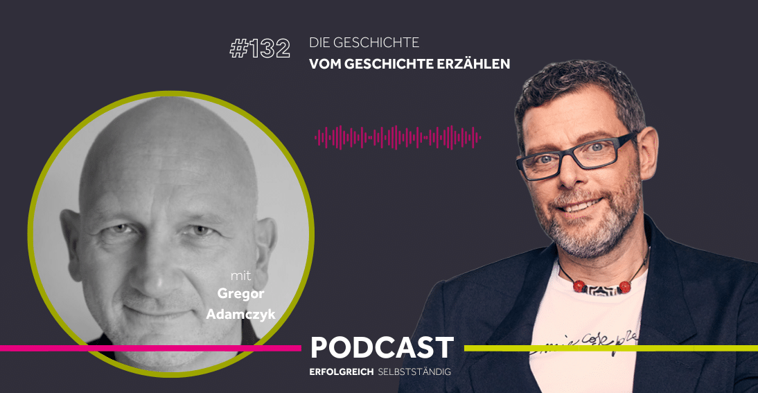Folge 132: Die Geschichte vom Geschichten erzählen - Im Gespräch mit Gregor Adamczyk