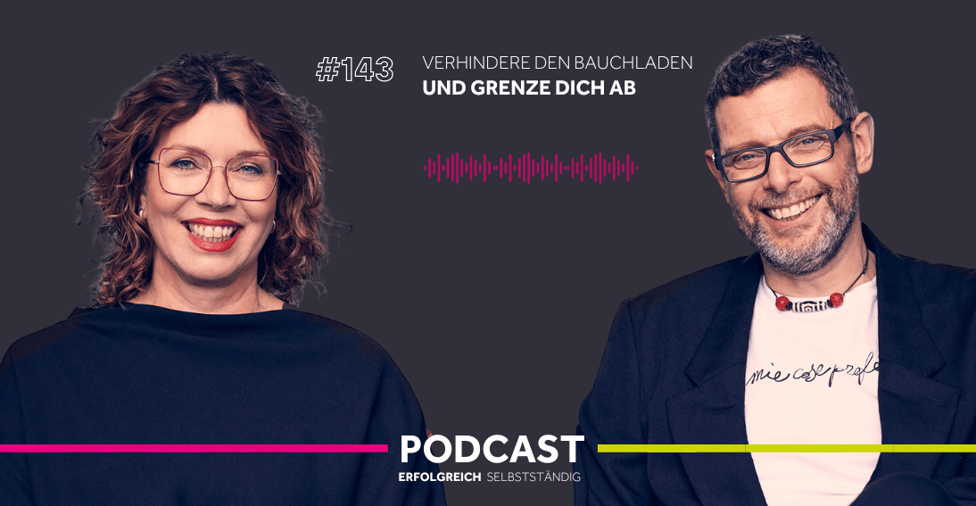 Folge 143: Verhindere den Bauchladen und grenze dich ab