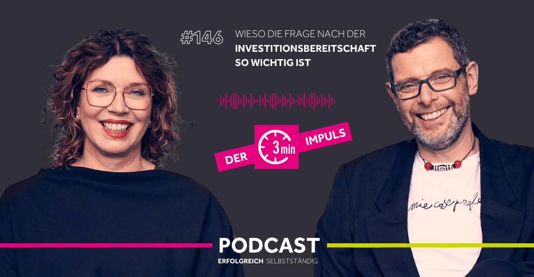 Folge 146: Wieso die Frage nach der Investitionsbereitschaft so wichtig ist (3min-Impuls)