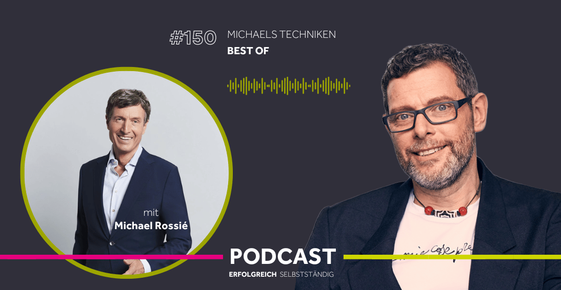 Folge 150: Michaels Techniken - Best Of - Im Gespräch mit Michael Rossié