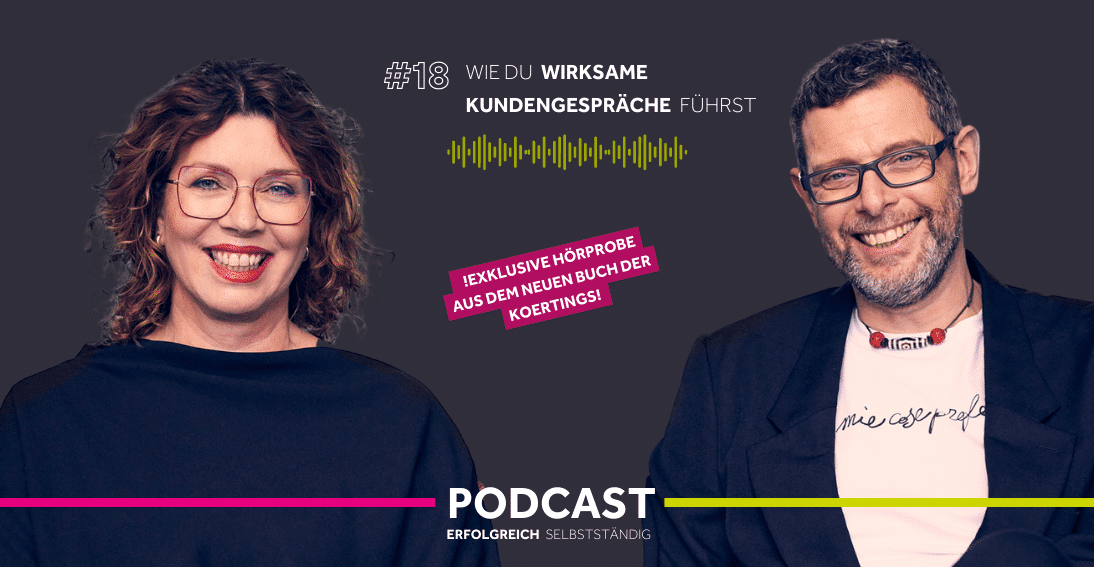 Folge 18: Wie Du wirksame Kundengespräche führst - Exklusive Hörprobe aus unserem neuen Buch