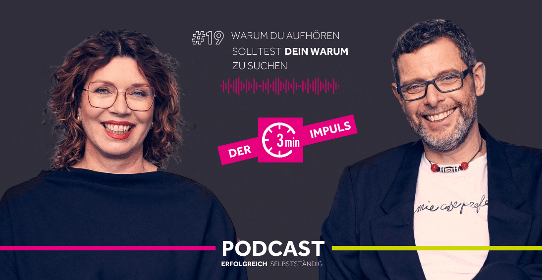 Folge 19: Warum du aufhören solltest Dein ‚Warum' zu suchen (3min-Impuls)