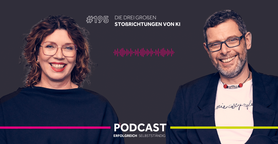 Folge 195: Die drei großen Stoßrichtungen von KI