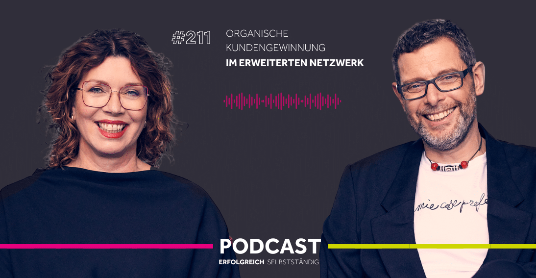 Folge 211: Organische Kundengewinnung im erweiterten Netzwerk