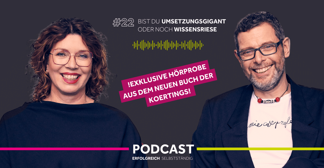 Folge 22: Bist Du Umsetzungsgigant oder noch Wissensriese - Exklusive Hoerprobe aus unserem neuen Buch