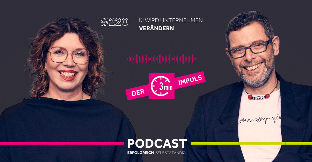 Folge 220: KI wird Unternehmen verändern (3min-Impuls)