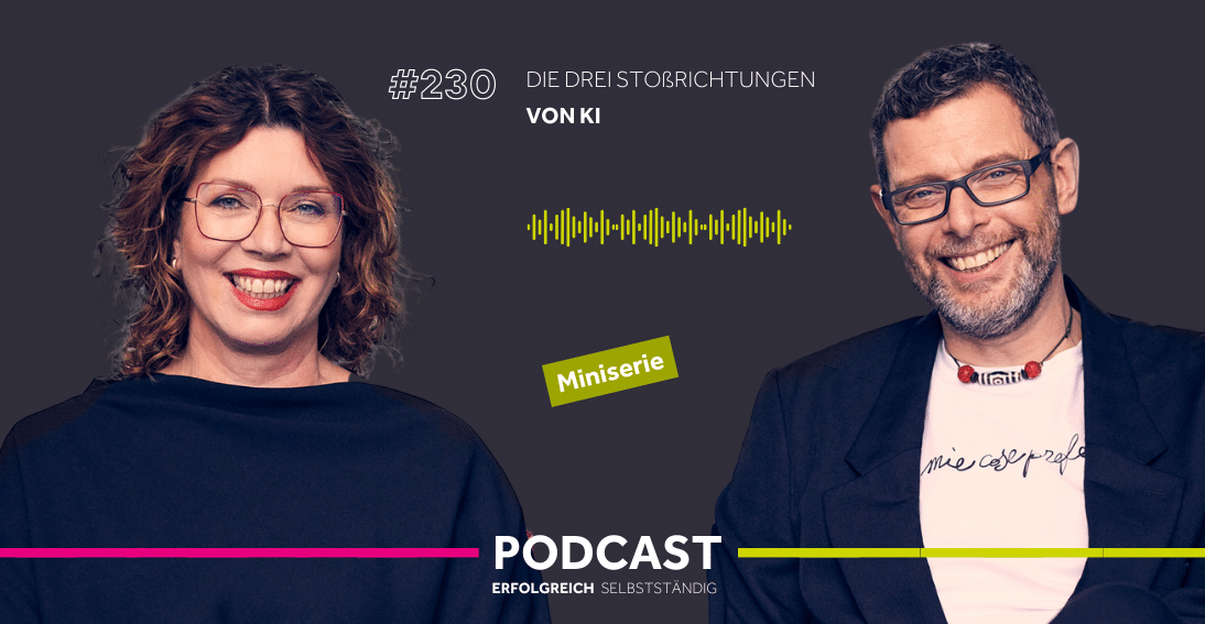 Folge 230: Die drei Stoßrichtungen von KI