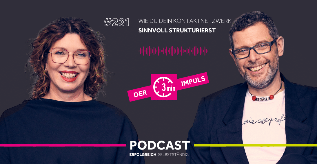 Folge 231: Wie Du Dein Kontaktnetzwerk sinnvoll strukturierst (3min-Impuls)