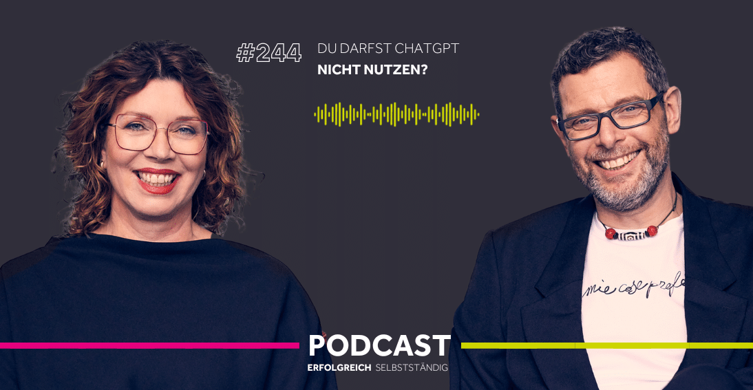 Folge 244: Du darfst chatGPT nicht nutzen?