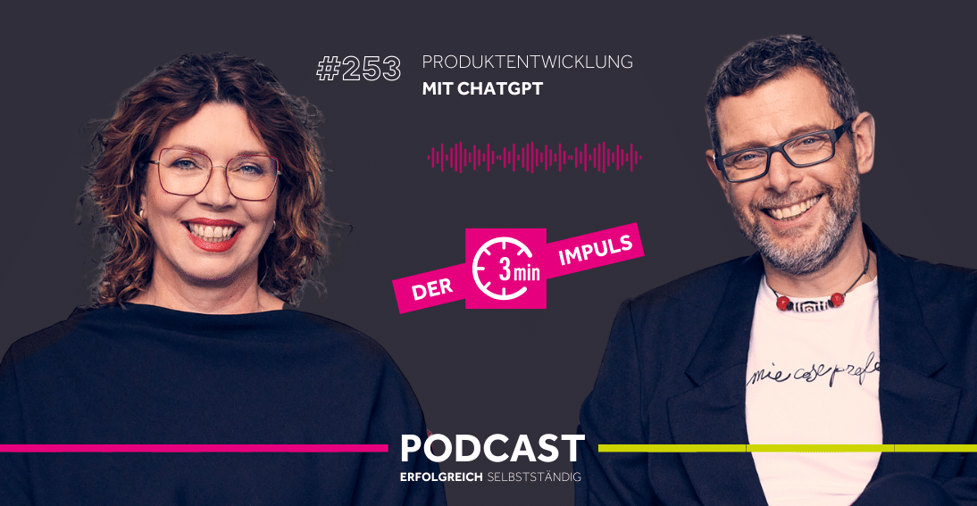 Folge 253: Produktentwicklung mit chatGPT (3min-Impuls)