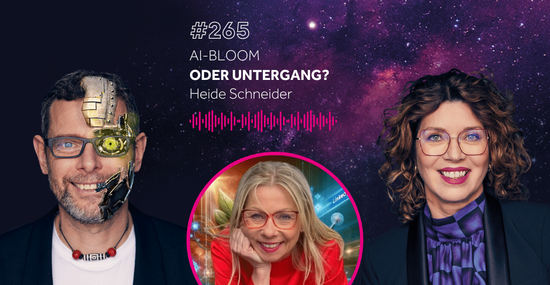 Folge 265: AI Bloom oder Untergang? - Im Gespräch mit Heide Schneider