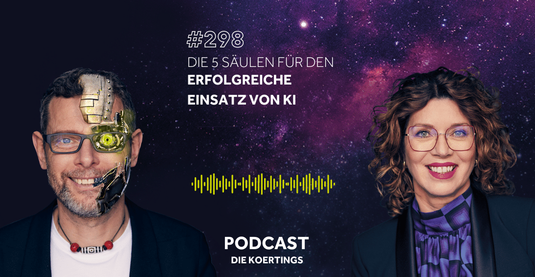Folge 298: Die 5 Säulen für den erfolgreichen Einsatz von KI