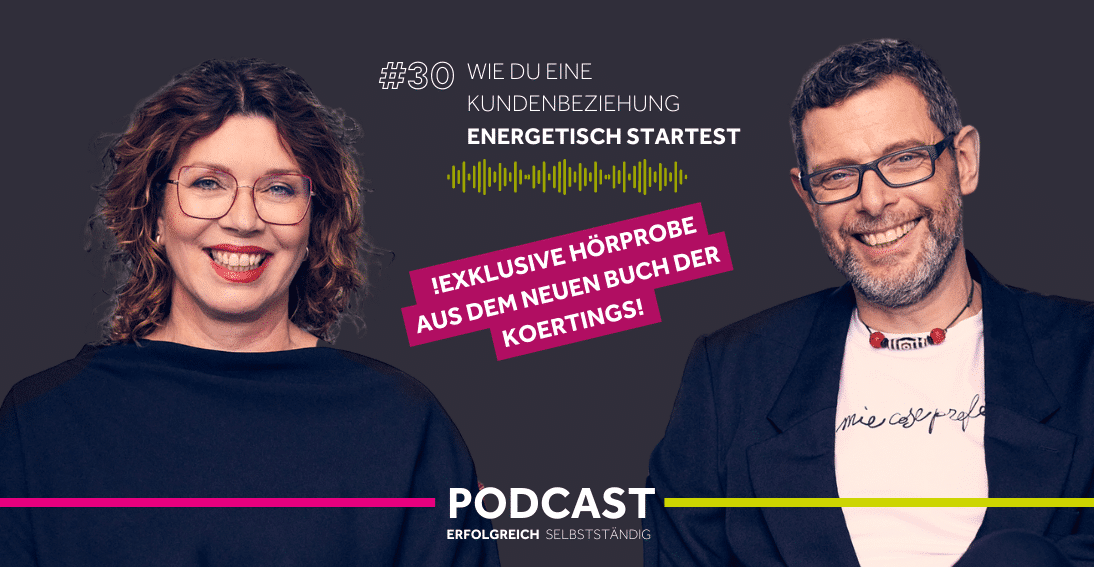 Folge 30: Wie du eine Kundenbeziehung energetisch startest - Exklusive Hörprobe aus unserem neuen Buch