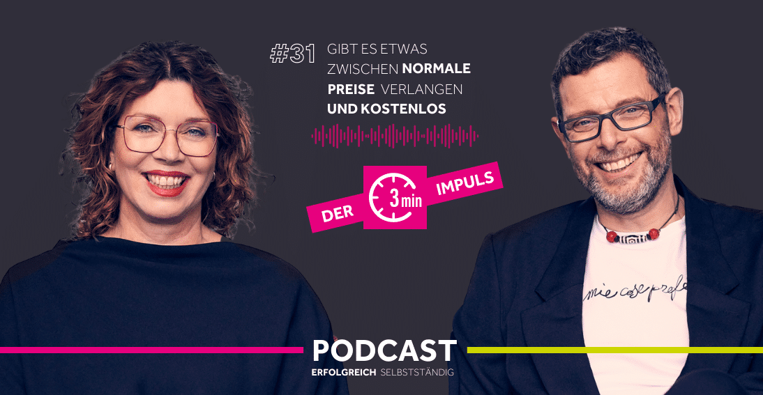 Folge 31: Gibt es etwas zwischen normale Preise verlangen und kostenlos (3min-Impuls)
