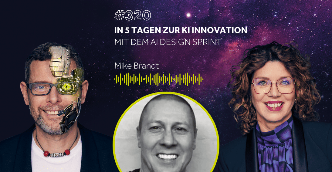 Folge 320: In 5 Tagen zur KI Innovation mit dem AI Design Sprint - Mike Brandt (KI-Summit Special)