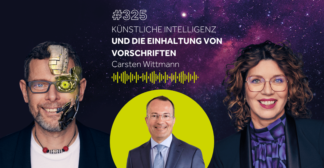 Folge 325: Künstliche Intelligenz und die Einhaltung von Vorschriften - Im Gespräch mit Carsten Wittmann (3min-Impuls)