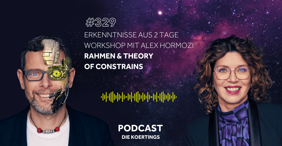 Folge 329: Erkenntnisse aus 2 Tage Workshop mit Alex Hormozi - Rahmen & Theory of Constrains