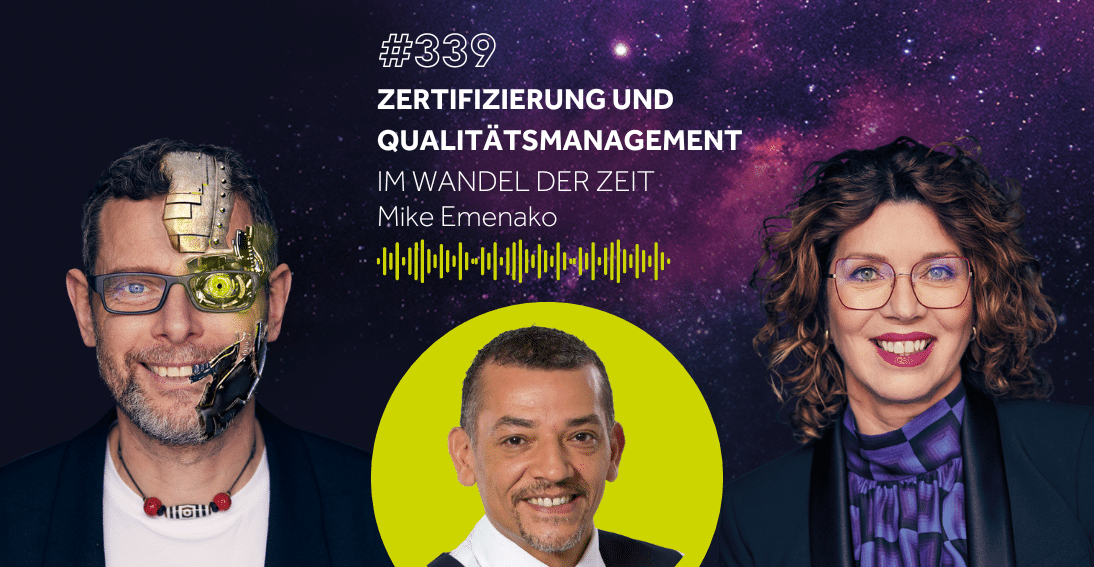 Folge 339: Zertifizierung und Qualitätsmanagement im Wandel der Zeit - Im Gespräch mit Mike Emenako