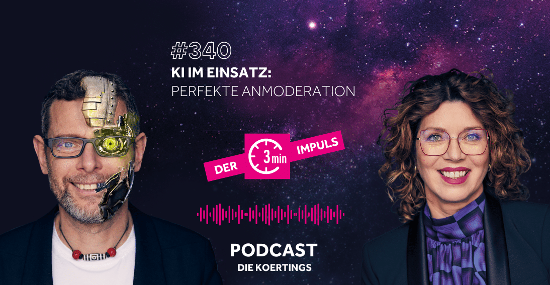 Folge 340: KI im Einsatz: Perfekte Anmoderation (3min-Impuls)