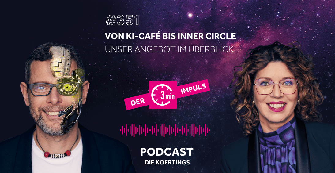 Folge 351: Von KI-Café bis Inner Circle: Unser Angebot im Überblick (3min-Impuls)