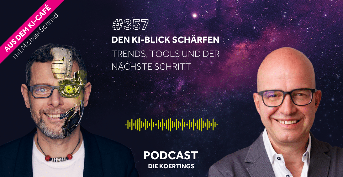 Folge 357: Den KI-Blick schärfen: Trends, Tools und der nächste Schritt - Im Gespräch mit Michael Schmid
