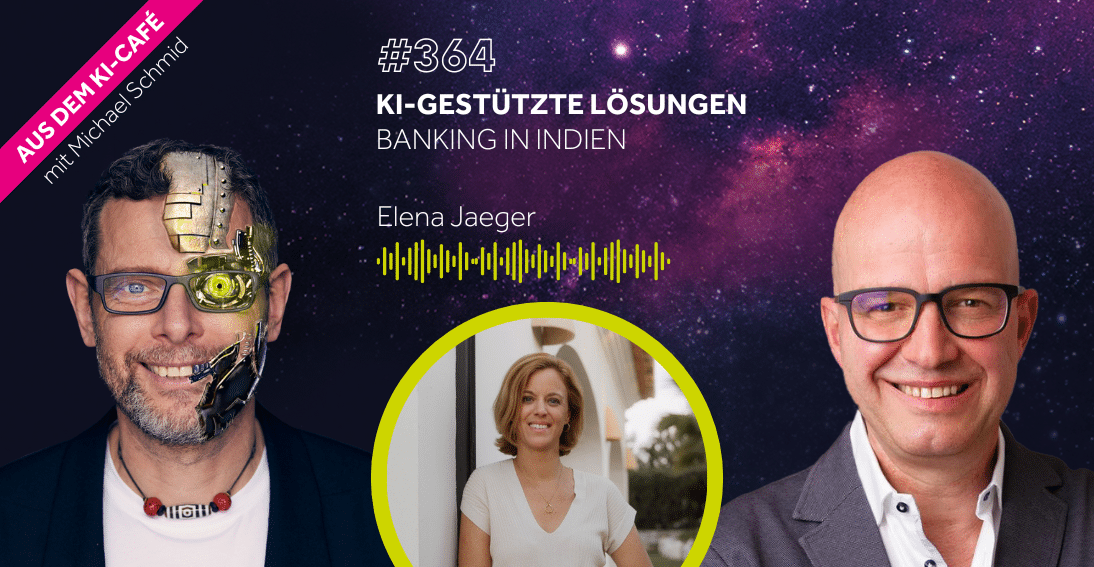 Folge 364: KI-gestütztes Banking in Indien - Im Gespräch mit Elena Jäger