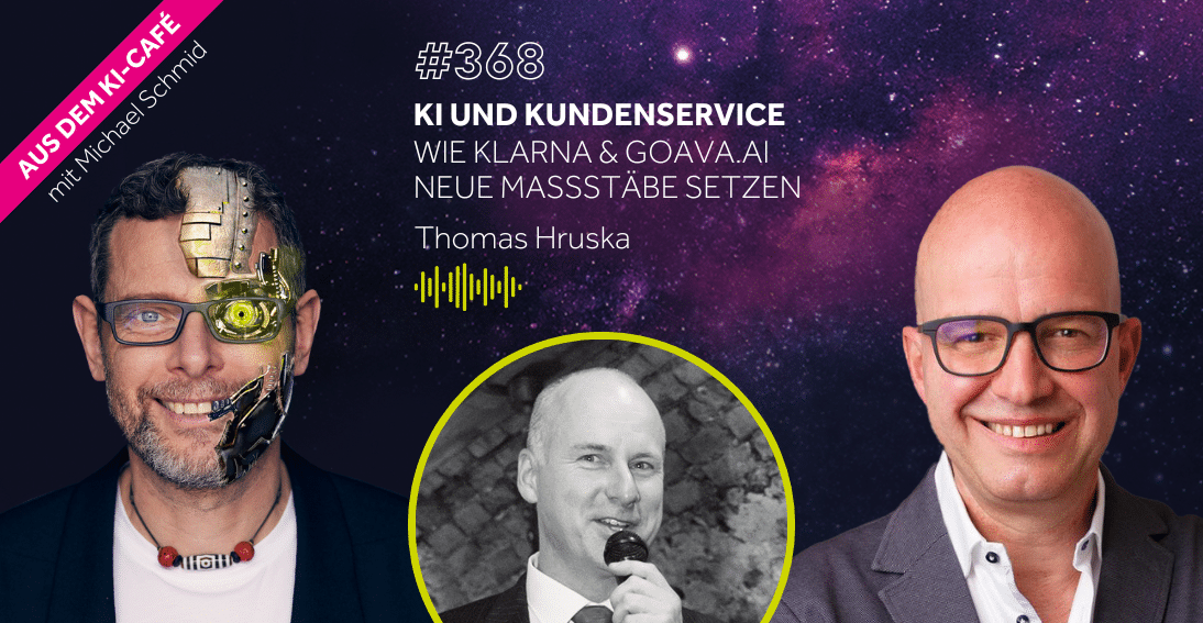 Folge 368: KI und Kundenservice: Wie Klarna & Goava.ai neue Maßstäbe setzen – Im Gespräch mit Thomas Hruska