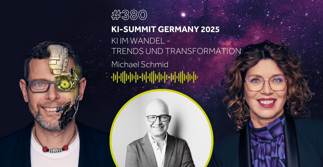 Folge 380: KI im Wandel - Michael Schmid (KI-Summit Germany Special)