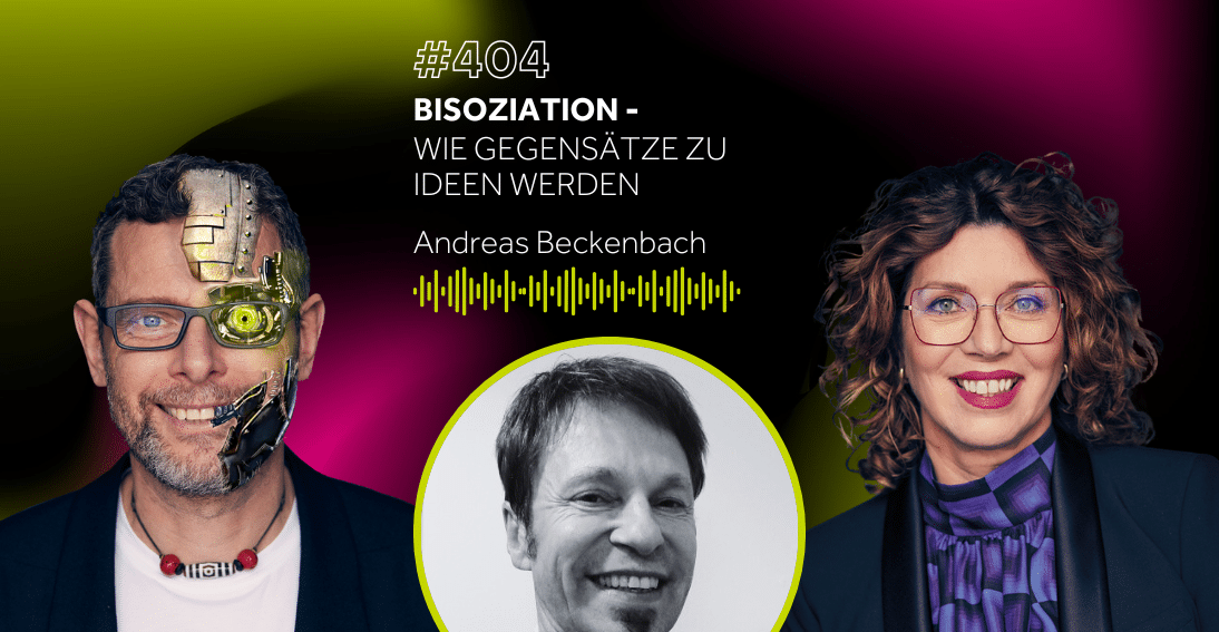 Folge 404: Bisoziation: Wie Gegensätze zu Ideen werden - Im Gespräch mit Andreas Beckenbach (3min-Impuls)