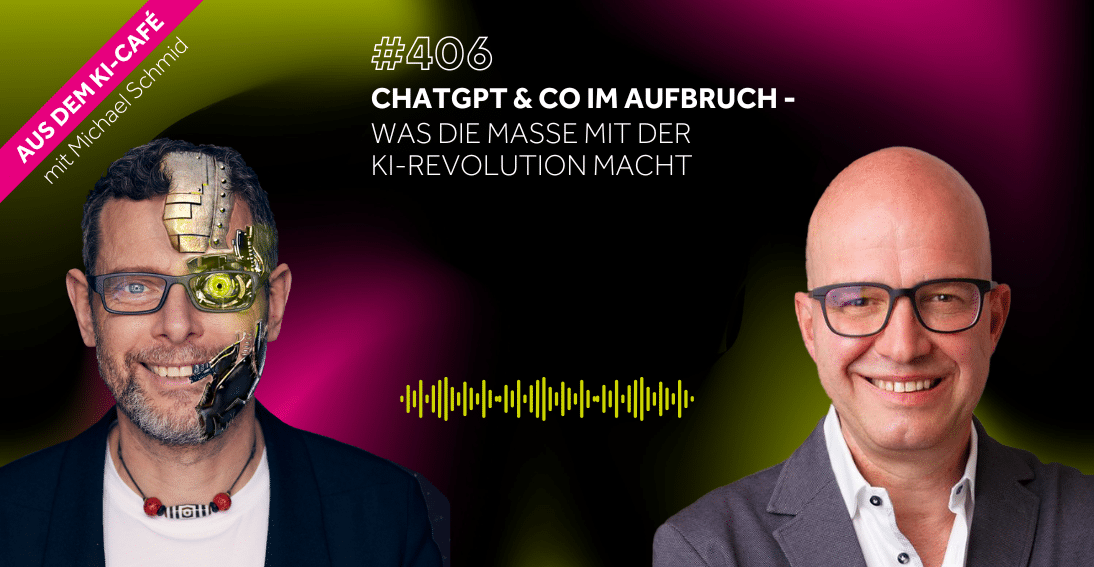 Folge 406: ChatGPT & Co im Aufbruch: was die Masse mit der KI-Revolution macht (3min-Impuls)