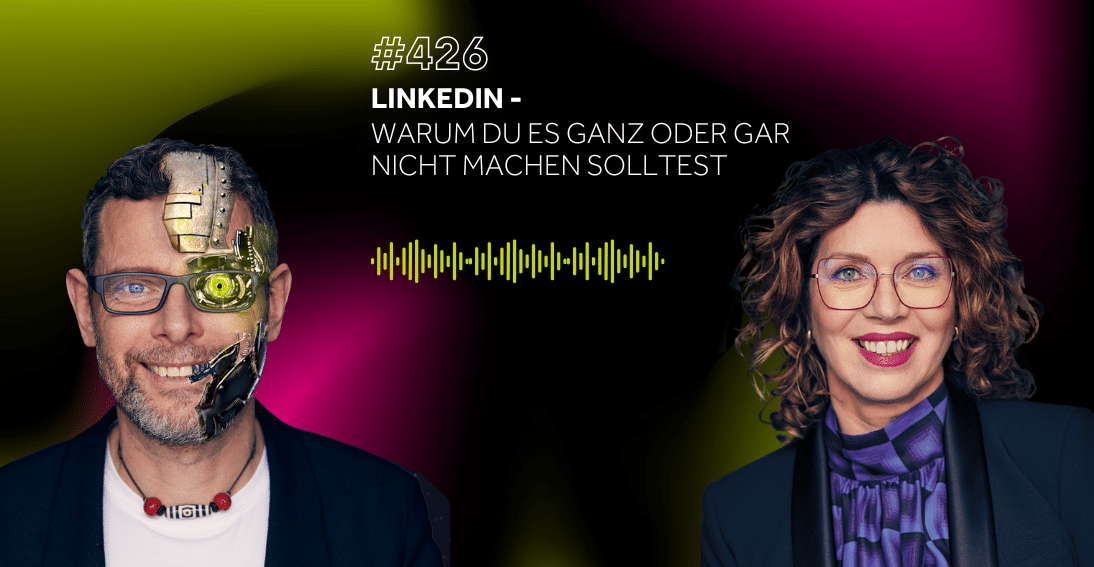 Folge 426: LinkedIn: Warum du es ganz oder gar nicht machen solltest (3min-Impuls)