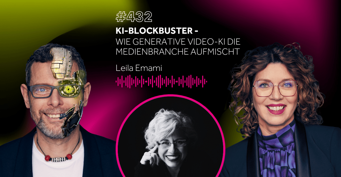 Folge 432: KI-Blockbuster: Wie generative Video-KI die Medienbranche aufmischt - Im Gespräch mit Leila Emami (3min-Impuls)