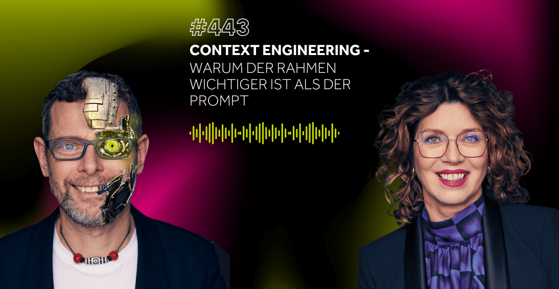 Folge 443: Context Engineering: Warum der Rahmen wichtiger ist als der Prompt (3min-Impuls)