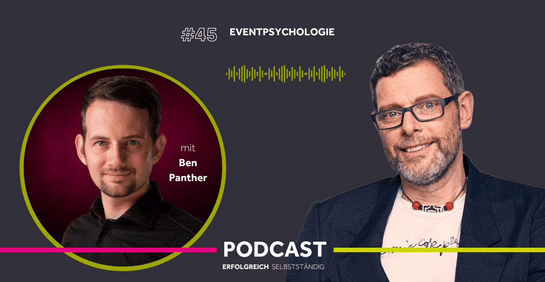 Folge 45: Eventpsychologie - Im Gespräch mit Ben Panther