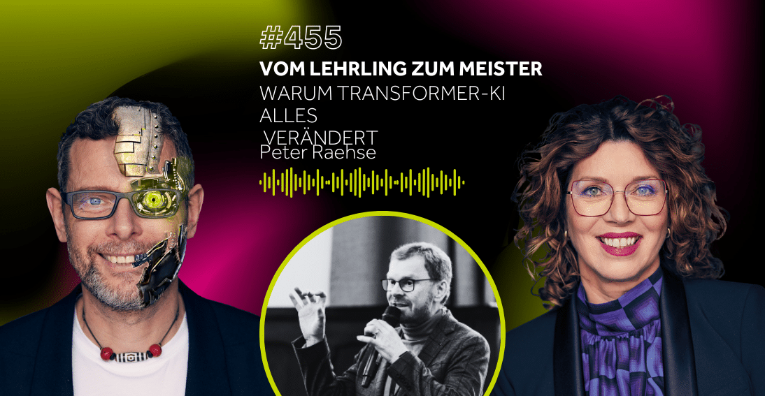 Folge 455: Vom Lehrling zum Meister: Warum Transformer-KI alles verändert (3min-Impuls)- mit Peter Raehse
