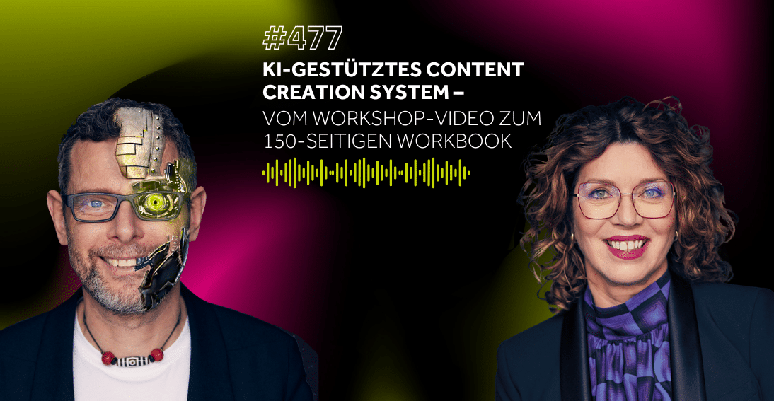 Folge 477: KI-gestütztes Content Creation System: Vom Workshop-Video zum 150-seitigen Workbook (3min-Impuls)