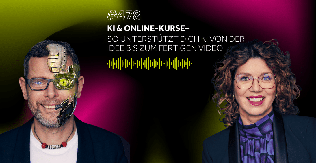 Folge 478: KI & Online-Kurse: So unterstützt dich künstliche Intelligenz von der Idee bis zum fertigen Video
