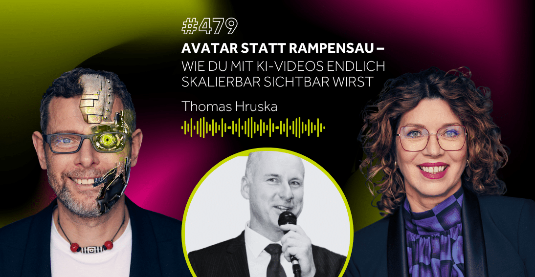 Folge 479: Avatar statt Rampensau: Wie du mit KI-Videos endlich skalierbar sichtbar wirst – mit Thomas Hruska (3min-Impuls)