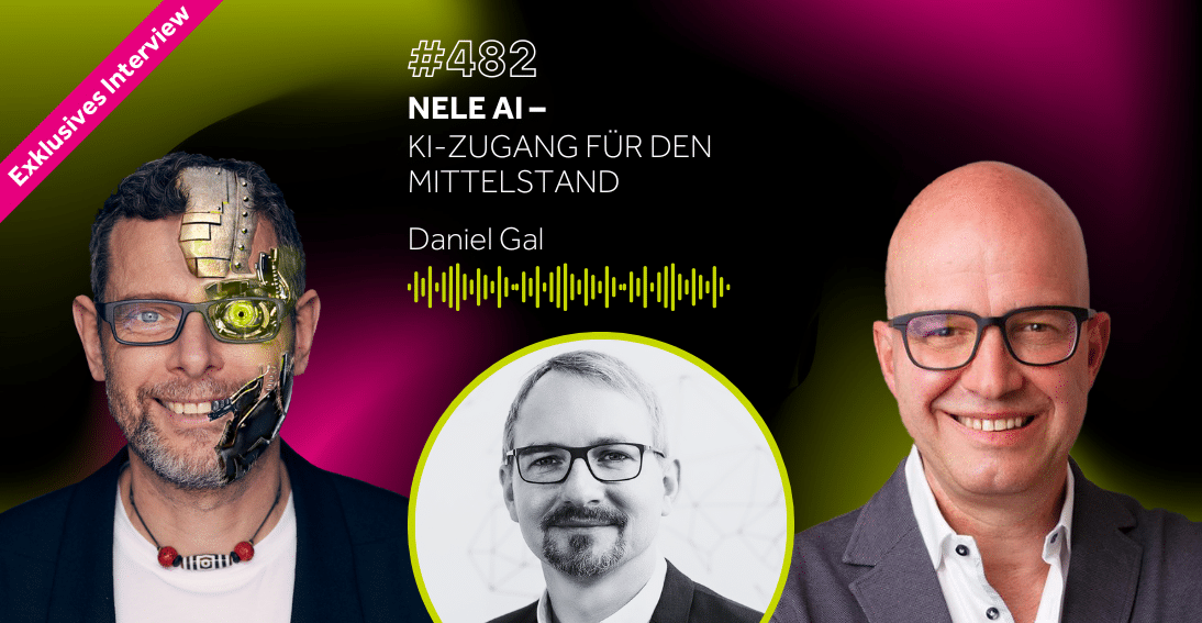 Folge 481: Interview mit Daniel Gal: Wie Nele AI Sicherheit, Souveränität und Produktivität vereint (Partner Interview)