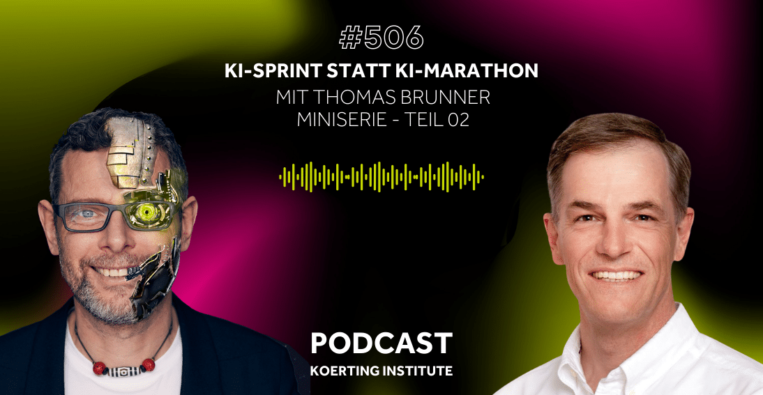 Folge 506: KI-Sprint statt KI-Marathon: mit Thomas Brunner
