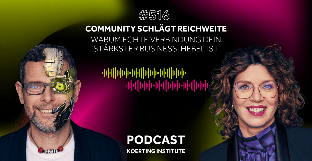 Folge 516: Community schlägt Reichweite: Warum echte Verbindung dein stärkster Business-Hebel ist