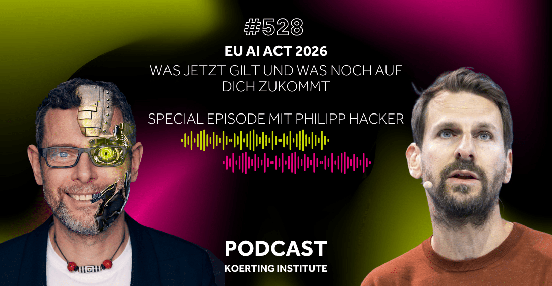 Folge 528: EU AI Act 2026: Was jetzt gilt und was noch auf dich zukommt - Mit Philipp Hacker