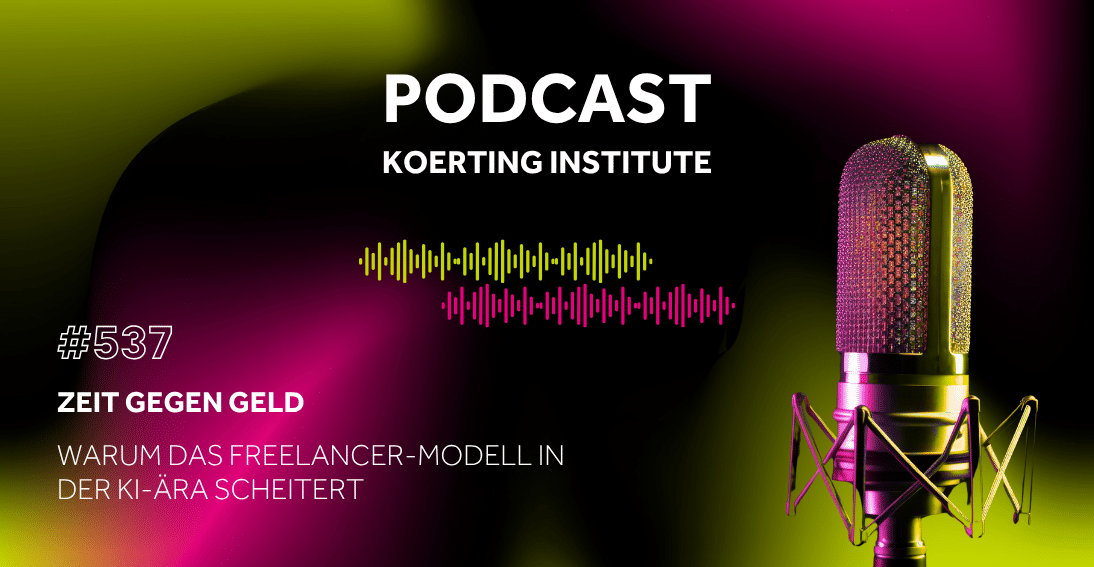 Folge 537: Zeit gegen Geld: Warum das Freelancer-Modell in der KI-Ära scheitert