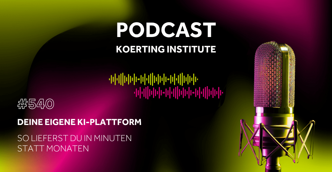 Folge 540: Deine eigene KI-Plattform: So lieferst du in Minuten statt Monaten