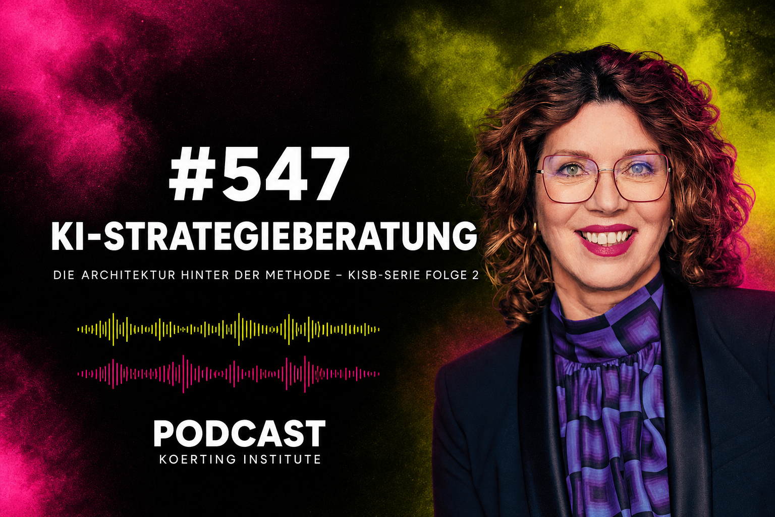 Folge 547: Die Architektur hinter der Methode : KISB-Launch SHE Serie Folge 2