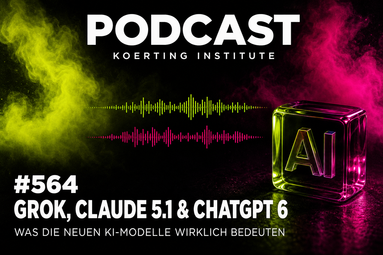 Folge 564: Grok, Claude 5.1 & ChatGPT 6: Was die neuen KI-Modelle wirklich bedeuten